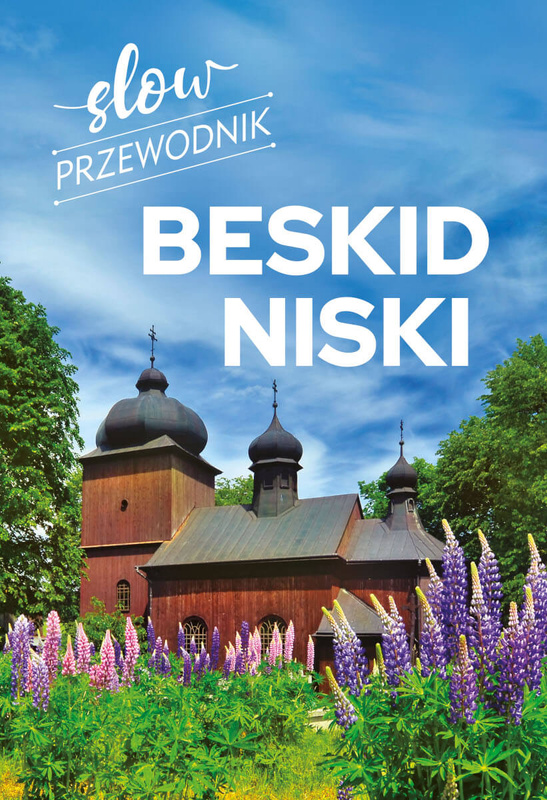 Slow przewodnik. Beskid Niski, Katarzyna Zaparaniuk