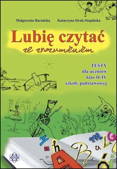 Lubię czytać ze zrozumieniem - Testy II-IV w.2011 - Małgorzata Barańska, Katarzyna Sirak-Stopińska