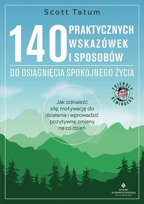 140 praktycznych wskazówek i sposobów do osiągnięcia spokojnego życia, Scott Tatum