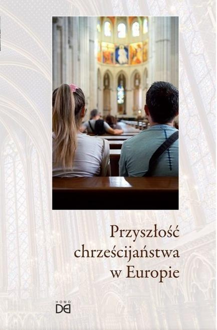 Przyszłość chrześcijaństwa w Europie, praca zbiorowa