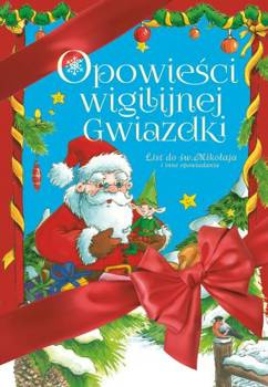 Opowieści wigilijnej Gwiazdki. List do św. Mikołaja i inne opowiadania