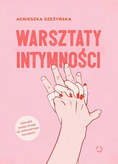 Warsztaty intymności, Agnieszka Szeżyńska