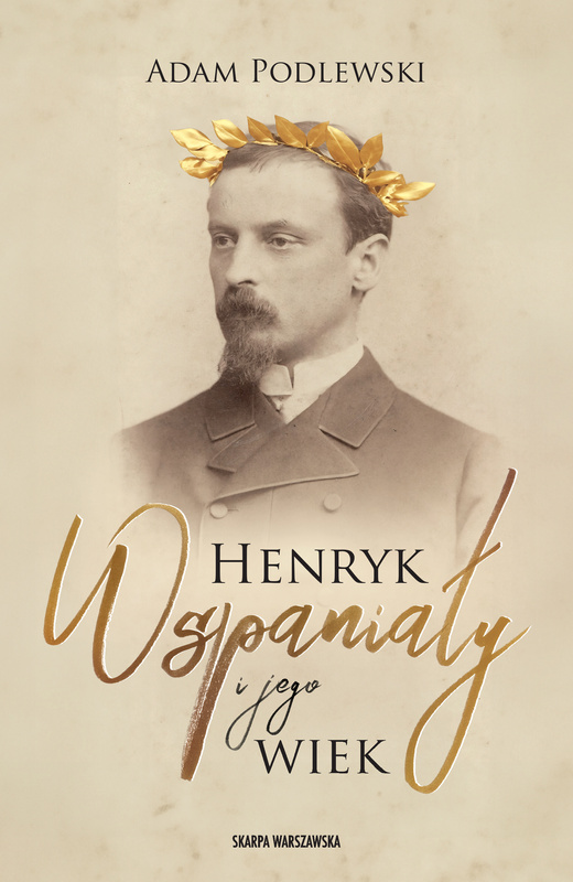 Henryk Wspaniały i jego wiek, Adam Podlewski