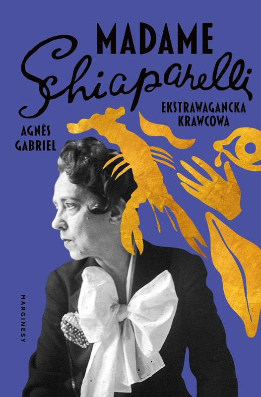 Madame Schiaparelli. Ekstrawagancka krawcowa, Agnes Gabriel