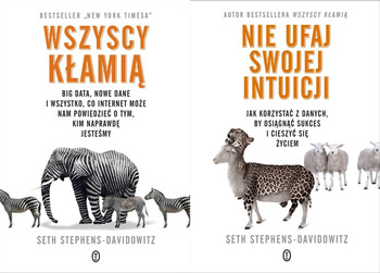 Wszyscy kłamią + Nie ufaj swojej intuicji, Seth Stephens-Davidowitz