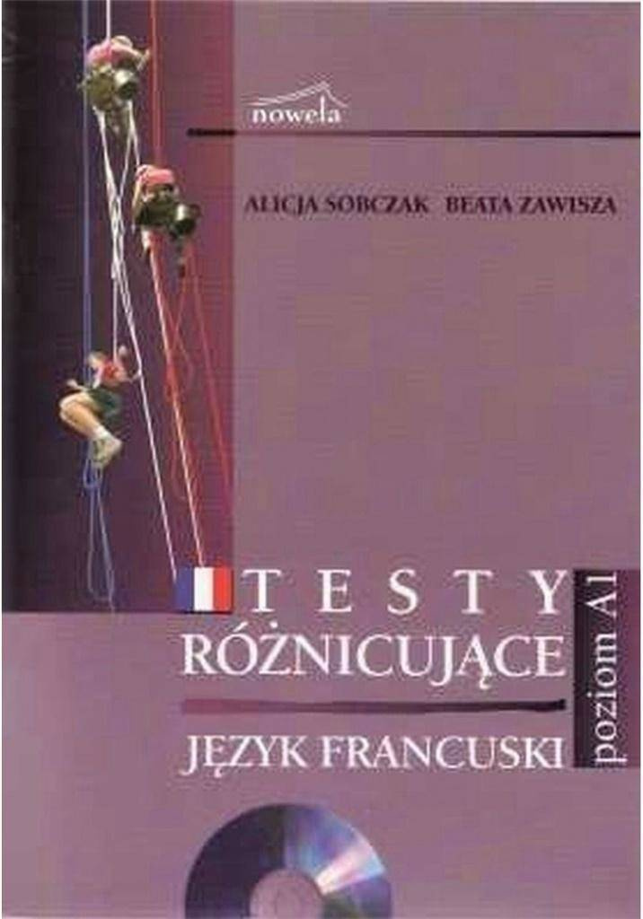 Francuski. Testy różnicujące poziom A1+CD NOWELA - Sobczak Alicja, Zawisza Beata