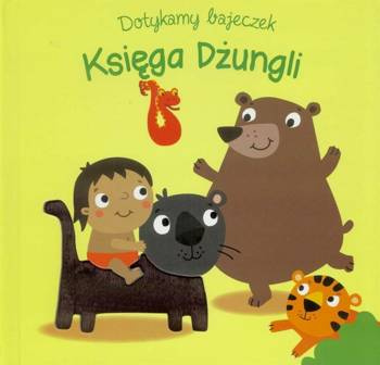 Dotykamy bajeczek. Księga dżungli - praca zbiorowa