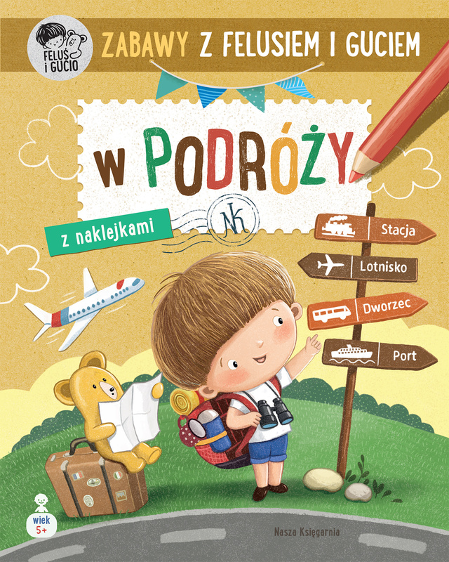 Zabawy z Felusiem i Guciem. W podróży. Feluś wyd. 2025, Katarzyna Kozłowska