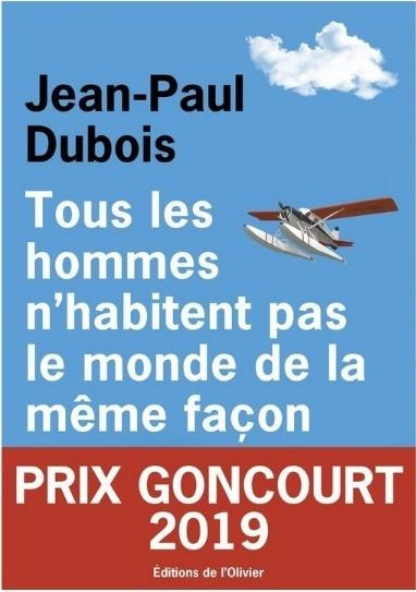 Tous les hommes n'habitent pas le monde de la..., Jean-Paul Dubois