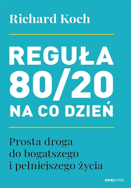 Reguła 80/20 na co dzień, Richard Koch