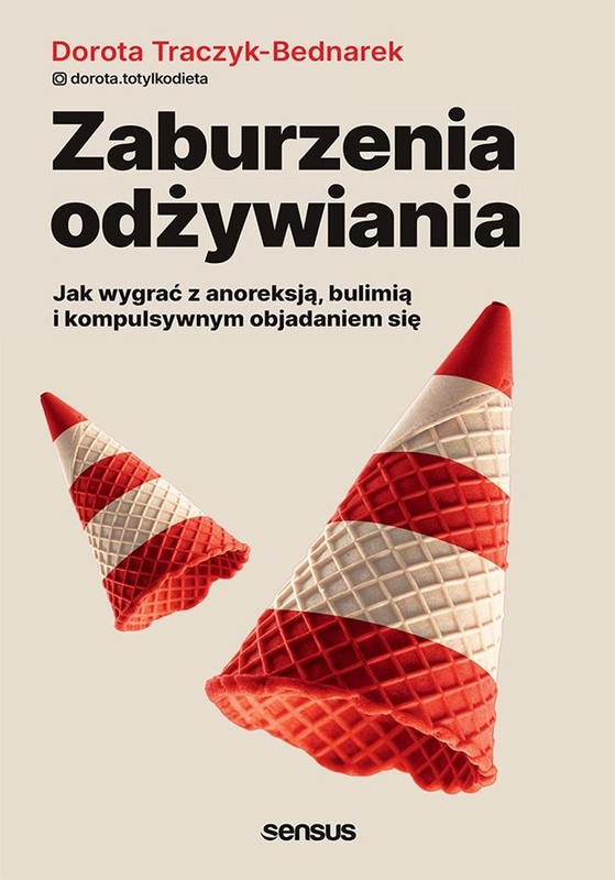 Zaburzenia odżywiania. Jak wygrać z anoreksją..., Dorota Traczyk-Bednarek