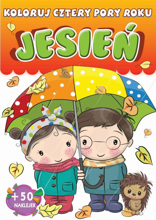 Jesień. Koloruj. Cztery pory roku, Opracowanie zbiorowe