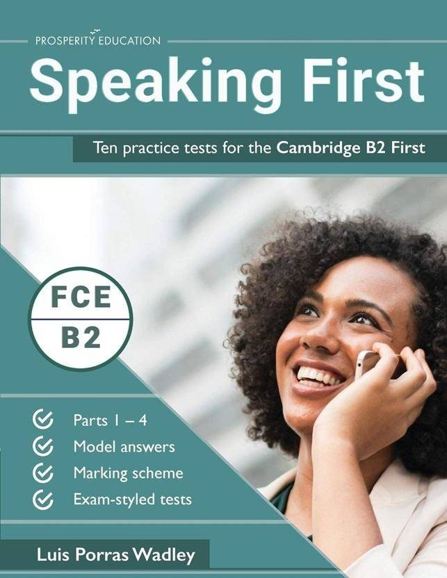 Speaking First Ten Practice Cambridge B2, Luis Porras Wadley