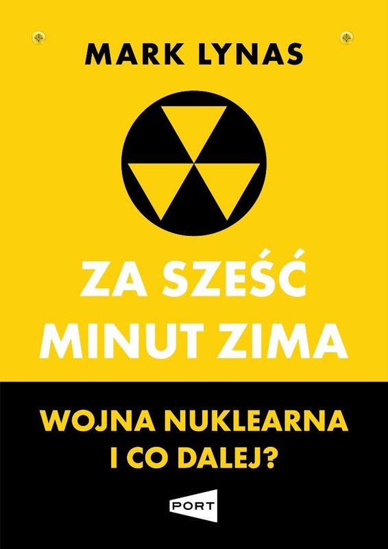 Za sześć minut zima. Wojna nuklearna i co dalej?, Mark Lynas