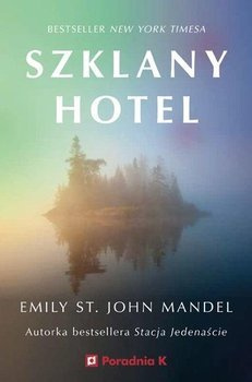 Szklany hotel - St. John Emily Mandel