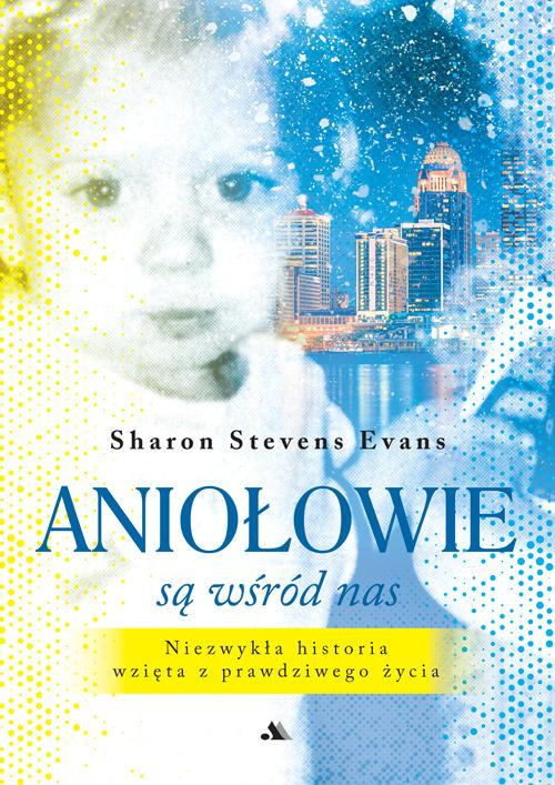 Aniołowie są wśród nas, Sharon Stevens Evans