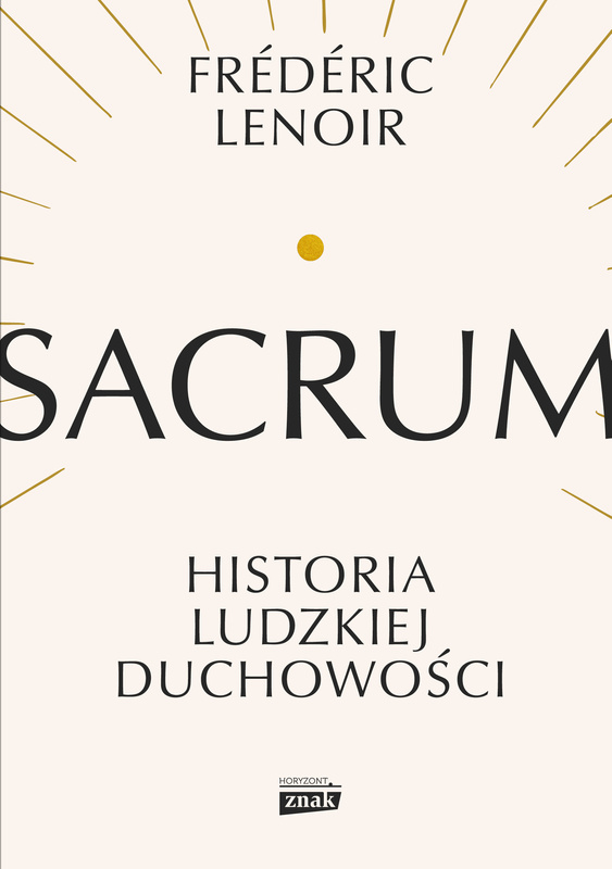 Sacrum. Historia ludzkiej duchowości, Frederic Lenoir