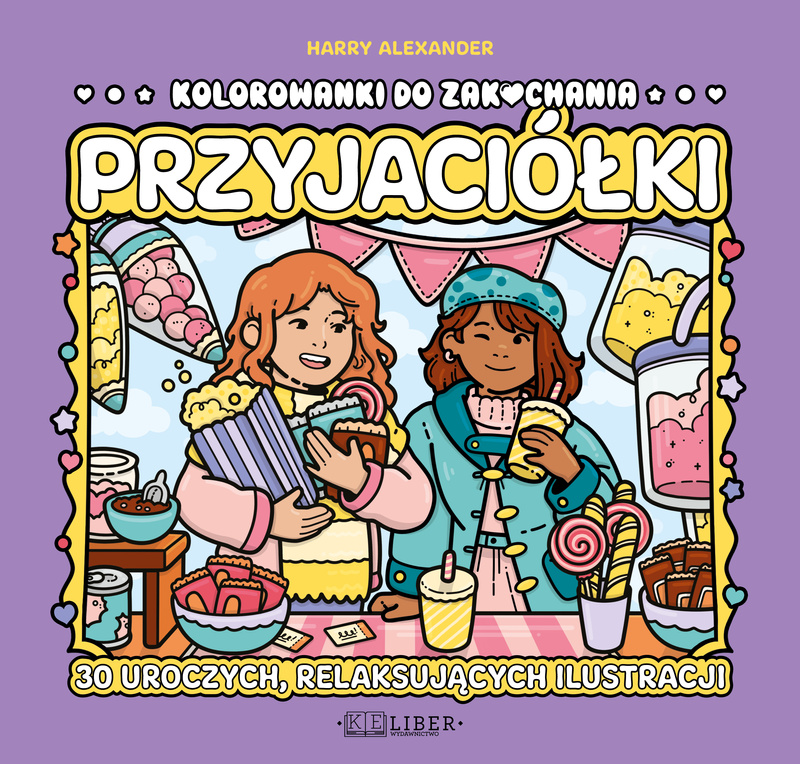 Przyjaciółki. Kolorowanki do zakochania, Harry Alexander