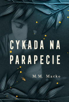 Cykada na parapecie, M.M. Macko