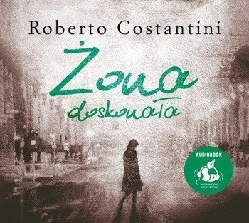 Żona doskonała audiobook - Roberto Costantin