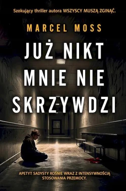 Już nikt mnie nie skrzywdzi, Marcel Moss