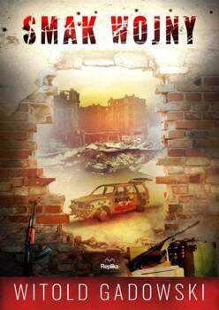 Smak wojny, Witold Gadowski