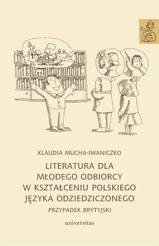 Literatura dla młodego odbiorcy w kształceniu.., Klaudia Mucha-Iwaniczko