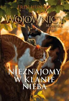 Nieznajomy w Klanie Nieba. Manga. Trylogia, Erin Hunter