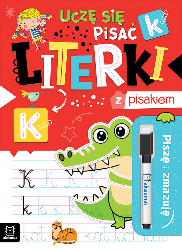 Uczę się pisać literki z pisakiem. Piszę i zmazuję, Anna Podgórska