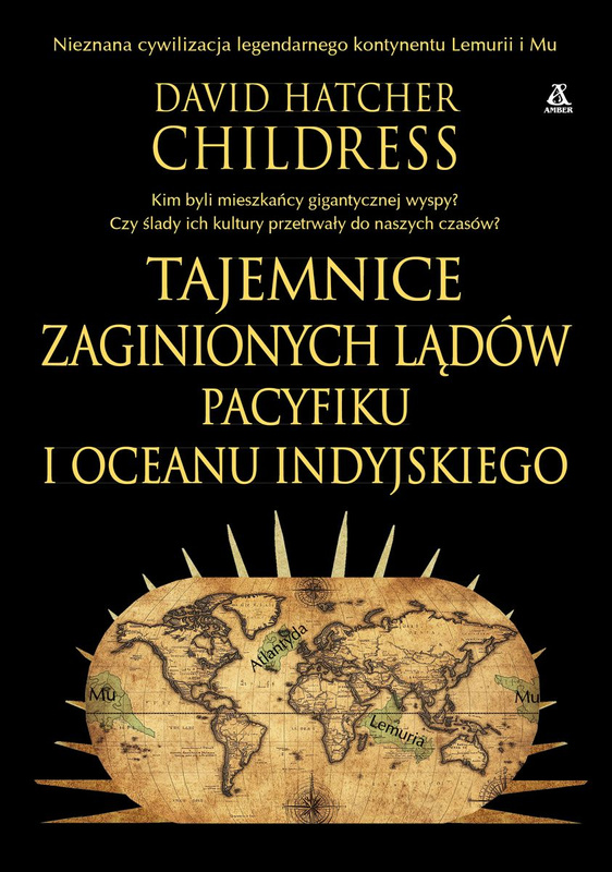 Tajemnice zaginionych lądów Pacyfiku i Oceanu Indyjskiego, David Hatcher Childress