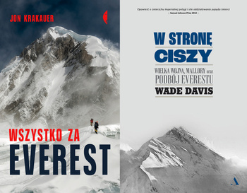 Wszystko za Everest + W stronę ciszy. Wielka wojna, Mallory oraz podbój Everestu