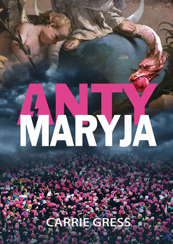 AntyMaryja, Carrie Gress