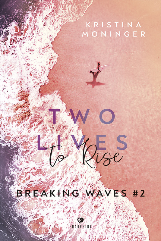 Two Lives to Rise. Breaking Waves 2, Kristina Moninger