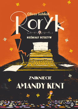 Zniknięcie Amandy Kent. Roryk, tom 4, Oliver Schlick