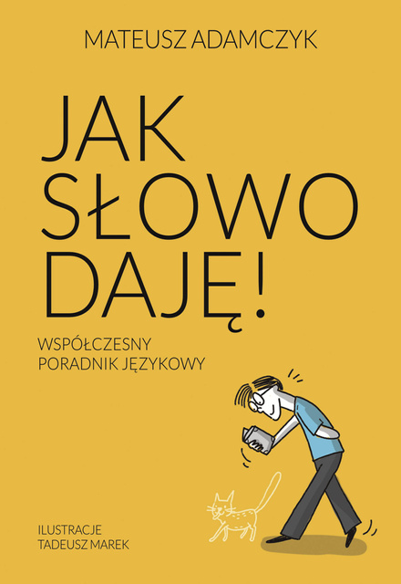 Jak słowo daję. Współczesny poradnik językowy, Mateusz Adamczyk