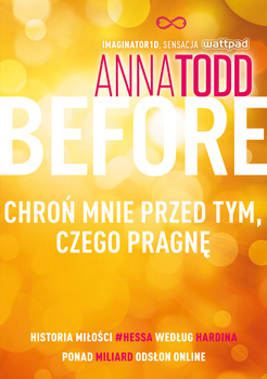 Before. Chroń mnie przed tym, czego pragnę, Anna Todd