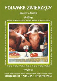 Folwark zwierzęcy George'a Orwella - Agnieszka Marszał
