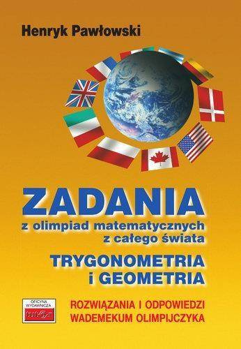 Zadania z olimpiad mat. Trygonometria i geometria - Henryk Pawłowski