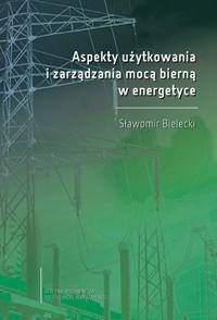 Aspekty użytkowania i zarządzania mocą bierną... - S. Bielecki