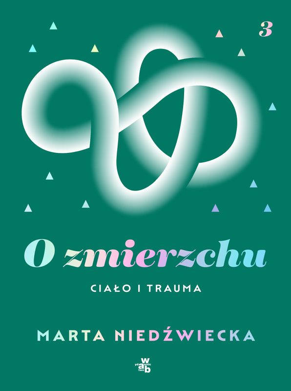 O zmierzchu. Ciało i trauma, Marta Niedźwiecka