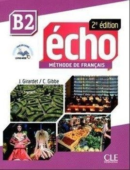 Echo B2 Methode de franais podr. + DVD CLE - J. Girardet, C. Gibbe