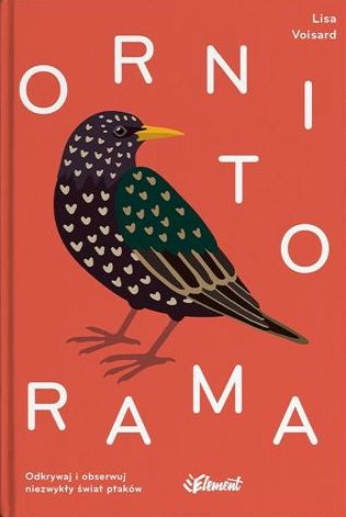 Ornitorama. Odkrywaj i obserwuj niezwykły świat ptaków, Lisa Voisard