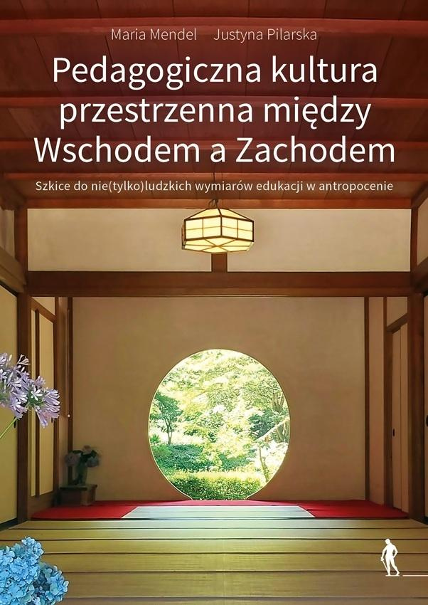 Pedagogiczna kultura przestrzenna między Wschodem, Maria Mendel