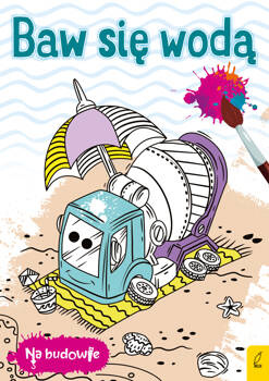 Na budowie. Baw się wodą. Betoniarka,