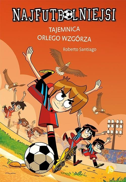Najfutbolniejsi T21 Tajemnica orlego wzgórza, Roberto Santiago