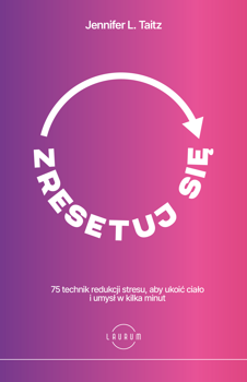Zresetuj się, Jennifer L. Taitz PsyD ABPP