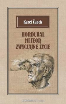Hordubal Meteor. Zwyczajne życie, Karel Čapek