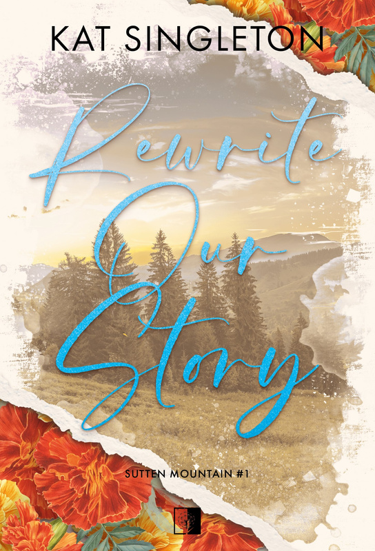 Rewrite Our Story. Sutten Mountain. Tom 1, Kat Singleton