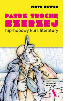 Patrz trochę szerzej. Hip-hopowy kurs literatury, Piotr Szwed