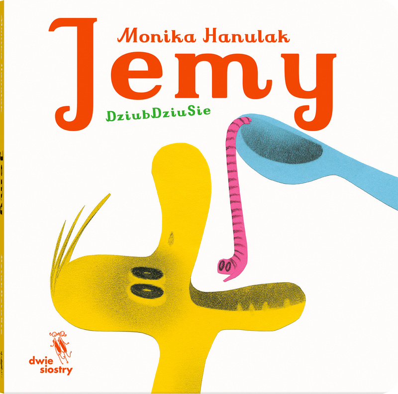 Jemy. Dziubdziusie, Monika Hanulak